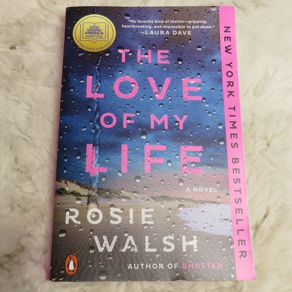 Other - The Love of My Life: A‎ Novel Paperback by Rosie Walsh
